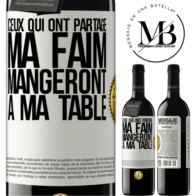 39,95 € Envoi gratuit | Vin rouge Édition RED MBE Réserve Ceux qui ont partagé ma faim mangeront à ma table Étiquette Blanche. Étiquette personnalisable Réserve 12 Mois Récolte 2014 Tempranillo