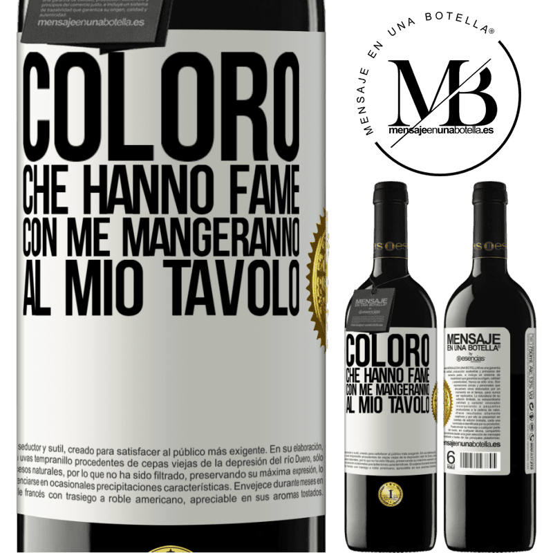 39,95 € Spedizione Gratuita | Vino rosso Edizione RED MBE Riserva Coloro che hanno fame con me mangeranno al mio tavolo Etichetta Bianca. Etichetta personalizzabile Riserva 12 Mesi Raccogliere 2014 Tempranillo