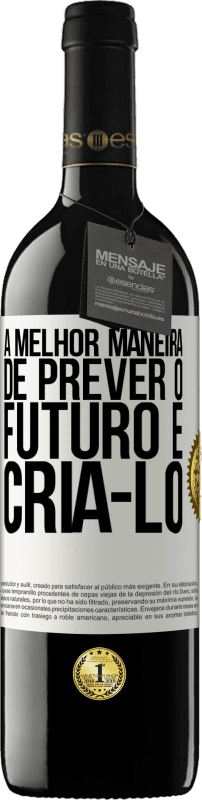 «A melhor maneira de prever o futuro é criá-lo» Edição RED MBE Reserva