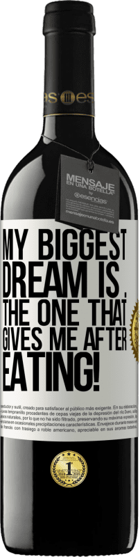 «My biggest dream is ... the one that gives me after eating!» RED Edition MBE Reserve