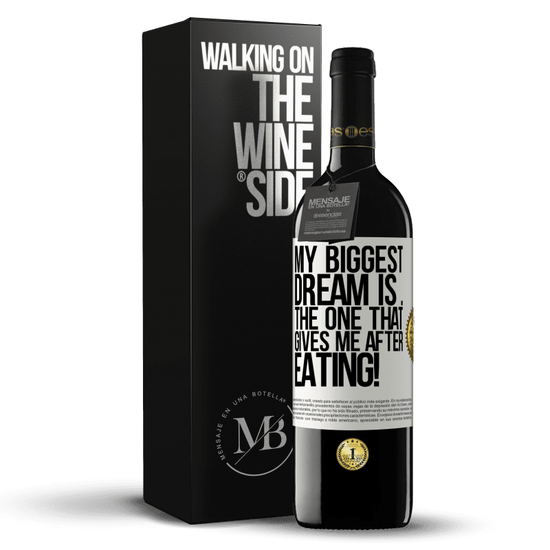 39,95 € Free Shipping | Red Wine RED Edition MBE Reserve My biggest dream is ... the one that gives me after eating! White Label. Customizable label Reserve 12 Months Harvest 2015 Tempranillo