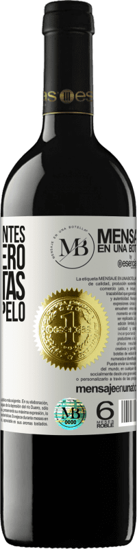 «Nunca le preguntes al peluquero si necesitas un corte de pelo» Edición RED MBE Reserva