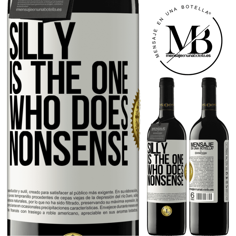 39,95 € Free Shipping | Red Wine RED Edition MBE Reserve Silly is the one who does nonsense White Label. Customizable label Reserve 12 Months Harvest 2014 Tempranillo