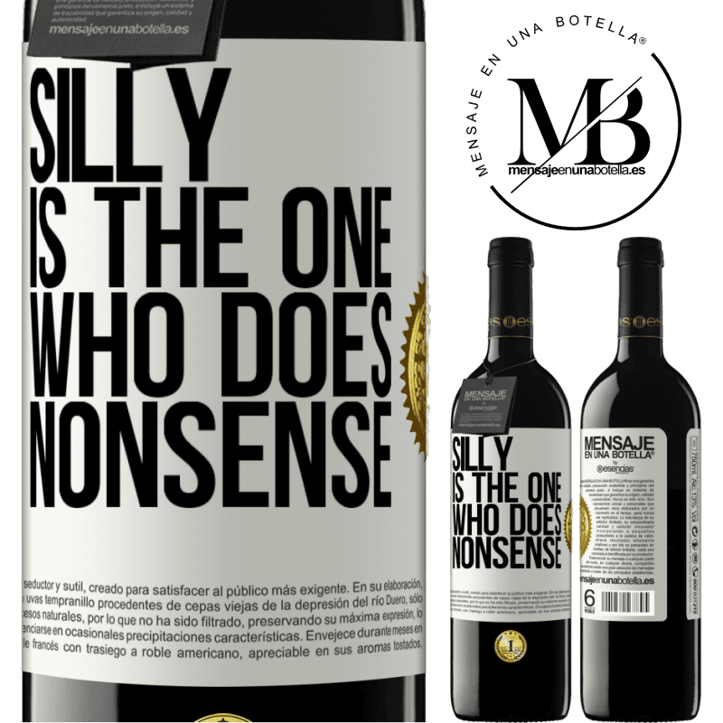 39,95 € Free Shipping | Red Wine RED Edition MBE Reserve Silly is the one who does nonsense White Label. Customizable label Reserve 12 Months Harvest 2016 Tempranillo