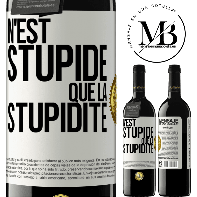 39,95 € Envoi gratuit | Vin rouge Édition RED MBE Réserve N'est stupide que la stupidité Étiquette Blanche. Étiquette personnalisable Réserve 12 Mois Récolte 2014 Tempranillo