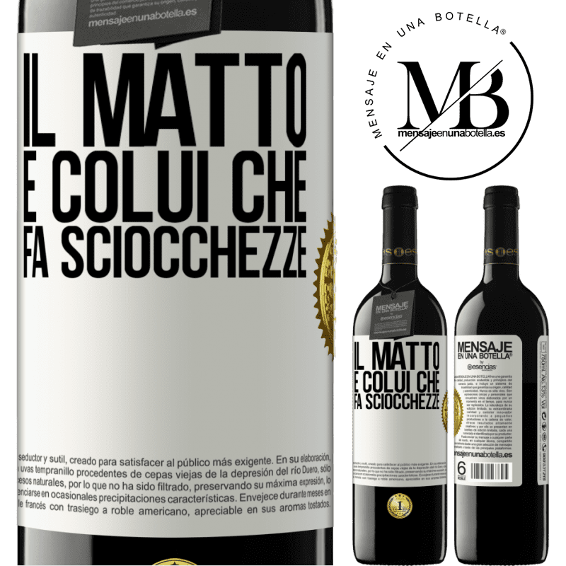 39,95 € Spedizione Gratuita | Vino rosso Edizione RED MBE Riserva Il matto è colui che fa sciocchezze Etichetta Bianca. Etichetta personalizzabile Riserva 12 Mesi Raccogliere 2014 Tempranillo