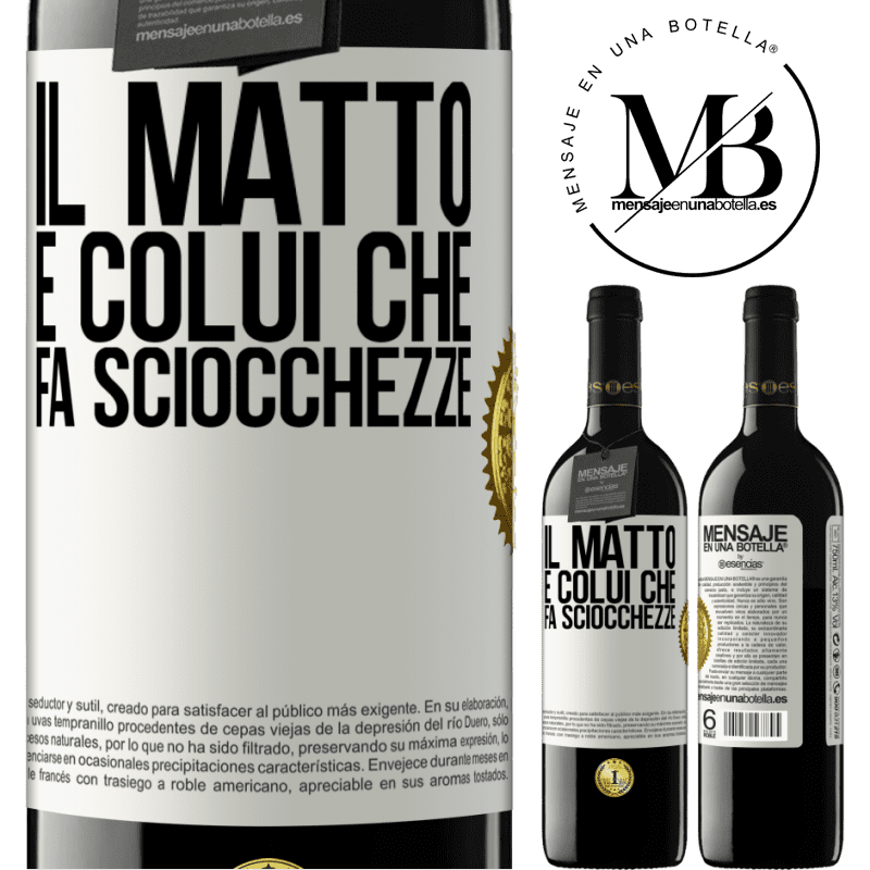 39,95 € Spedizione Gratuita | Vino rosso Edizione RED MBE Riserva Il matto è colui che fa sciocchezze Etichetta Bianca. Etichetta personalizzabile Riserva 12 Mesi Raccogliere 2016 Tempranillo