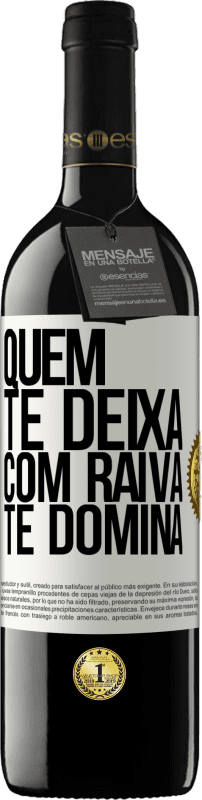 39,95 € | Vinho tinto Edição RED MBE Reserva Quem te deixa com raiva te domina Etiqueta Branca. Etiqueta personalizável Reserva 12 Meses Colheita 2015 Tempranillo