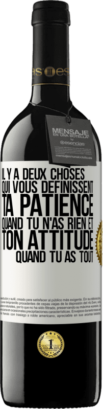 «Il y a deux choses qui vous définissent. Ta patience quand tu n'as rien et ton attitude quand tu as tout» Édition RED MBE Réserve
