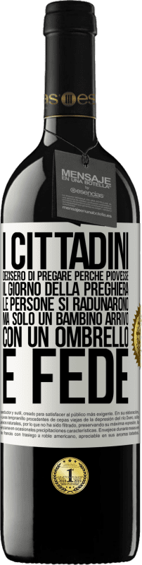 «I cittadini decisero di pregare perché piovesse. Il giorno della preghiera, le persone si radunarono, ma solo un bambino» Edizione RED MBE Riserva