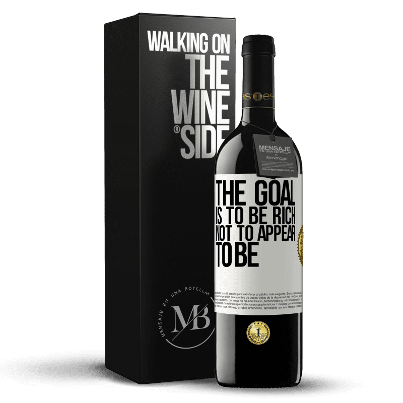 39,95 € Free Shipping | Red Wine RED Edition MBE Reserve The goal is to be rich, not to appear to be White Label. Customizable label Reserve 12 Months Harvest 2014 Tempranillo