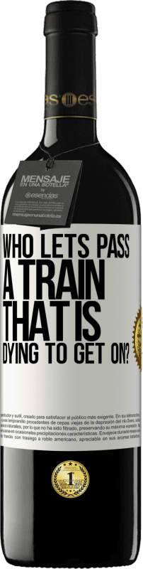 39,95 € Free Shipping | Red Wine RED Edition MBE Reserve who lets pass a train that is dying to get on? White Label. Customizable label Reserve 12 Months Harvest 2016 Tempranillo