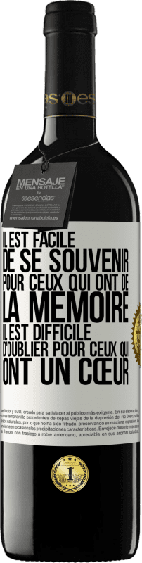 39,95 € | Vin rouge Édition RED MBE Réserve Il est facile de se souvenir pour ceux qui ont de la mémoire. Il est difficile d'oublier pour ceux qui ont un cœur Étiquette Blanche. Étiquette personnalisable Réserve 12 Mois Récolte 2015 Tempranillo