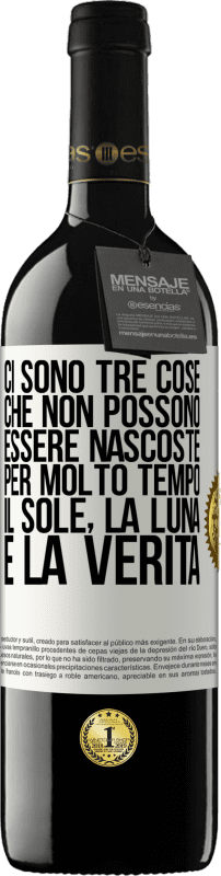 39,95 € Spedizione Gratuita | Vino rosso Edizione RED MBE Riserva Ci sono tre cose che non possono essere nascoste per molto tempo. Il sole, la luna e la verità Etichetta Bianca. Etichetta personalizzabile Riserva 12 Mesi Raccogliere 2016 Tempranillo