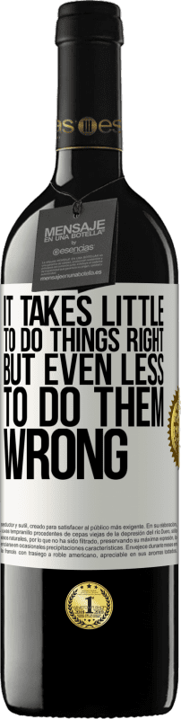 39,95 € Free Shipping | Red Wine RED Edition MBE Reserve It takes little to do things right, but even less to do them wrong White Label. Customizable label Reserve 12 Months Harvest 2016 Tempranillo