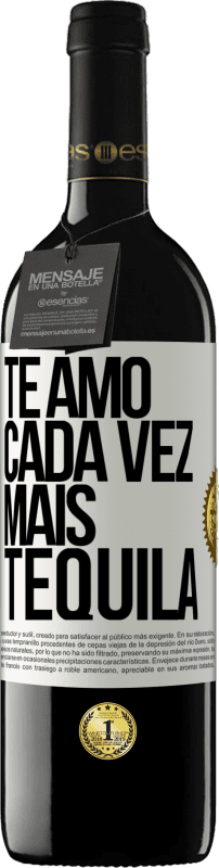 «Te amo cada vez mais tequila» Edição RED MBE Reserva