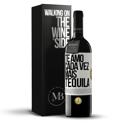 «Te amo cada vez mais tequila» Edição RED MBE Reserva