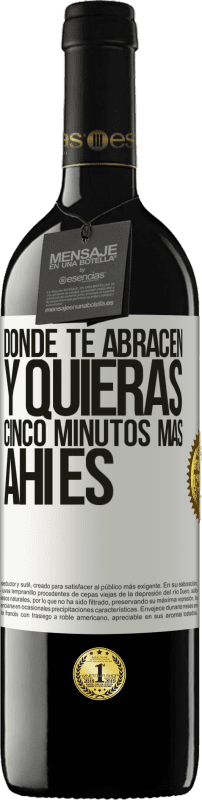 «Donde te abracen y quieras cinco minutos más, ahí es» Edición RED MBE Reserva