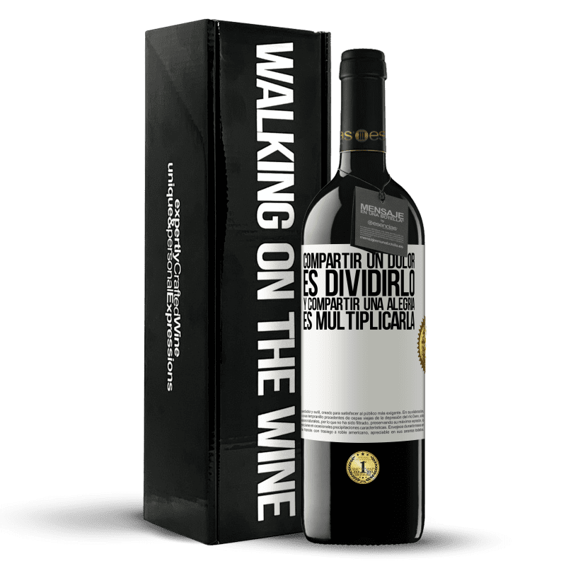 39,95 € Envío gratis | Vino Tinto Edición RED MBE Reserva Compartir un dolor es dividirlo y compartir una alegría es multiplicarla Etiqueta Blanca. Etiqueta personalizable Reserva 12 Meses Cosecha 2016 Tempranillo