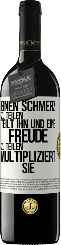 «Einen Schmerz zu teilen, teilt ihn und eine Freude zu teilen, multipliziert sie» RED Ausgabe MBE Reserve