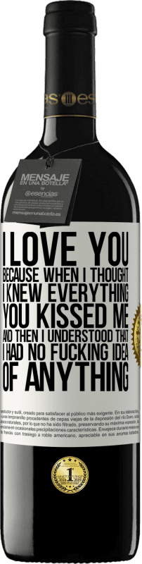 «愛してるなぜなら私はあなたが私にキスしたすべてを知っていたと思ったからです。そして、私は自分が何も考えていないことを理解しました» REDエディション MBE 予約する