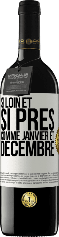 39,95 € | Vin rouge Édition RED MBE Réserve Si loin et si près, comme janvier et décembre Étiquette Blanche. Étiquette personnalisable Réserve 12 Mois Récolte 2015 Tempranillo