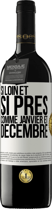 39,95 € Envoi gratuit | Vin rouge Édition RED MBE Réserve Si loin et si près, comme janvier et décembre Étiquette Blanche. Étiquette personnalisable Réserve 12 Mois Récolte 2016 Tempranillo