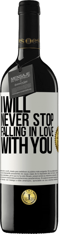 39,95 € | Red Wine RED Edition MBE Reserve I will never stop falling in love with you White Label. Customizable label Reserve 12 Months Harvest 2014 Tempranillo