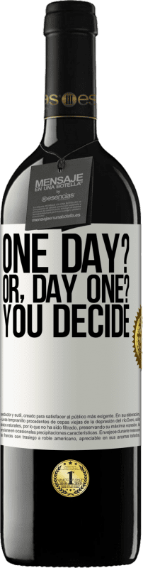 39,95 € | Red Wine RED Edition MBE Reserve One day? Or, day one? You decide White Label. Customizable label Reserve 12 Months Harvest 2015 Tempranillo