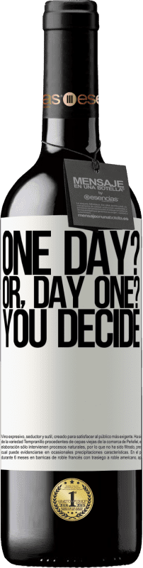 Envoi gratuit | Vin rouge Édition RED MBE Réserve One day? Or, day one? You decide Étiquette Blanche. Étiquette personnalisable Réserve 12 Mois Récolte 2014 Tempranillo