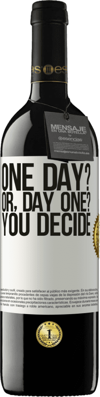 «One day? Or, day one? You decide» RED Ausgabe MBE Reserve