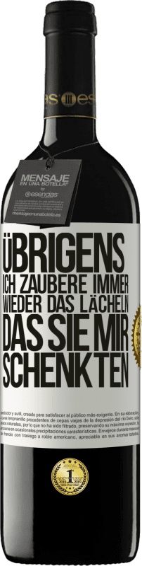 «Übrigens, ich zaubere immer wieder das Lächeln, das Sie mir schenkten» RED Ausgabe MBE Reserve