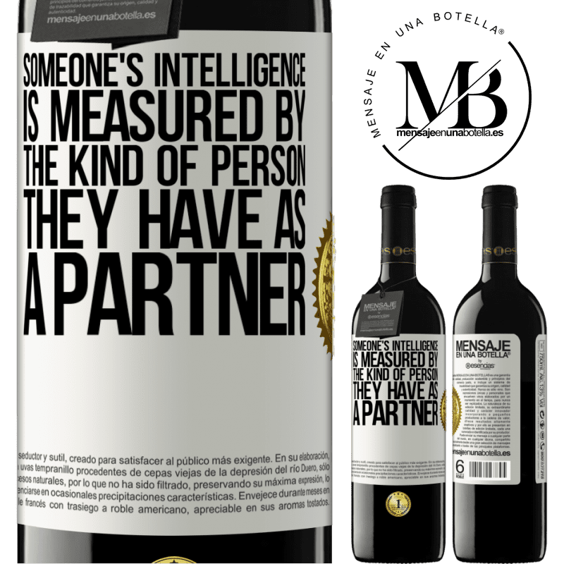 24,95 € Free Shipping | Red Wine RED Edition Crianza 6 Months Someone's intelligence is measured by the kind of person they have as a partner White Label. Customizable label Aging in oak barrels 6 Months Harvest 2019 Tempranillo