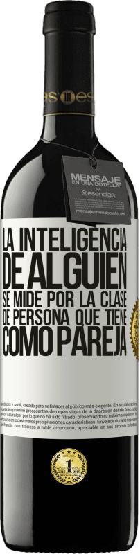 «La inteligencia de alguien se mide por la clase de persona que tiene como pareja» Edición RED MBE Reserva