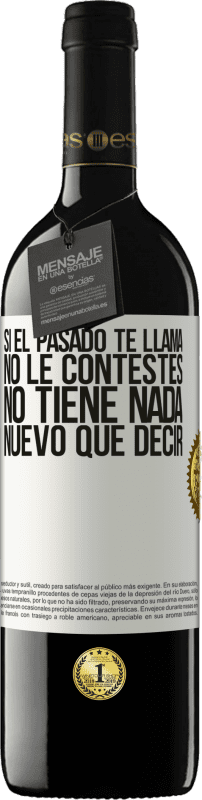 «Si el pasado te llama, no le contestes. No tiene nada nuevo que decir» Edición RED MBE Reserva