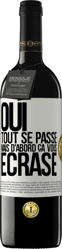 39,95 € Envoi gratuit | Vin rouge Édition RED MBE Réserve Oui, tout se passe. Mais d'abord ça vous écrase Étiquette Blanche. Étiquette personnalisable Réserve 12 Mois Récolte 2015 Tempranillo