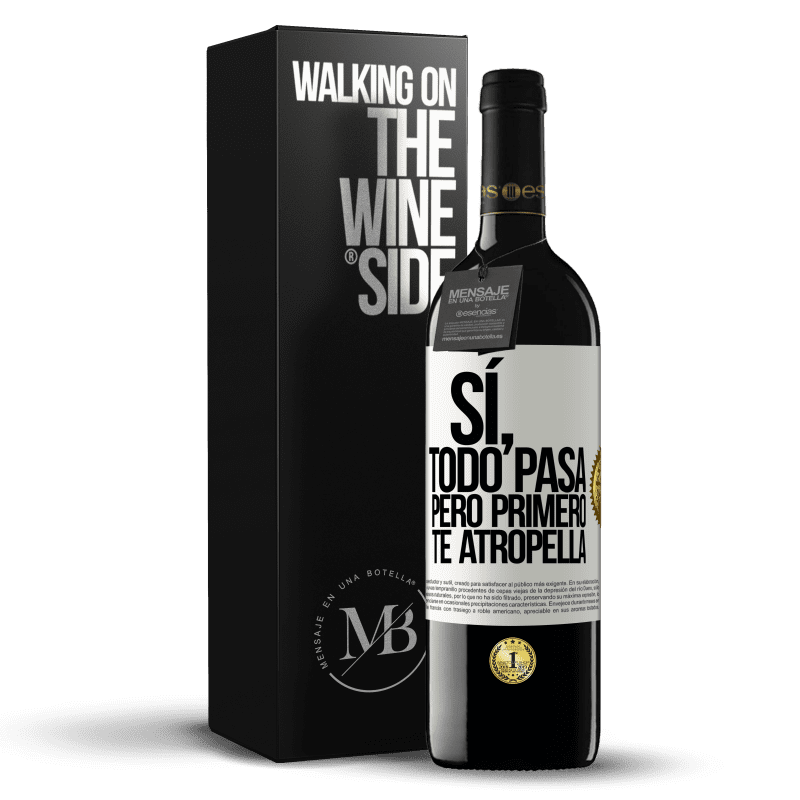 39,95 € Envío gratis | Vino Tinto Edición RED MBE Reserva Sí, todo pasa. Pero primero te atropella Etiqueta Blanca. Etiqueta personalizable Reserva 12 Meses Cosecha 2015 Tempranillo