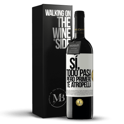 «Sí, todo pasa. Pero primero te atropella» Edición RED MBE Reserva