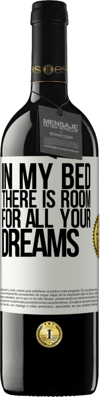 39,95 € | Red Wine RED Edition MBE Reserve In my bed there is room for all your dreams White Label. Customizable label Reserve 12 Months Harvest 2014 Tempranillo