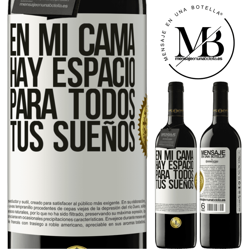 39,95 € Envío gratis | Vino Tinto Edición RED MBE Reserva En mi cama hay espacio para todos tus sueños Etiqueta Blanca. Etiqueta personalizable Reserva 12 Meses Cosecha 2014 Tempranillo