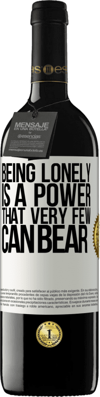 39,95 € 送料無料 | 赤ワイン REDエディション MBE 予約する 孤独であることは、ごく少数の人が耐えられる力です ホワイトラベル. カスタマイズ可能なラベル 予約する 12 月 収穫 2016 Tempranillo