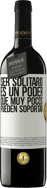 «Ser solitario es un poder que muy pocos pueden soportar» Edición RED MBE Reserva