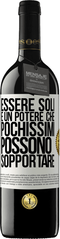 39,95 € Spedizione Gratuita | Vino rosso Edizione RED MBE Riserva Essere soli è un potere che pochissimi possono sopportare Etichetta Bianca. Etichetta personalizzabile Riserva 12 Mesi Raccogliere 2016 Tempranillo