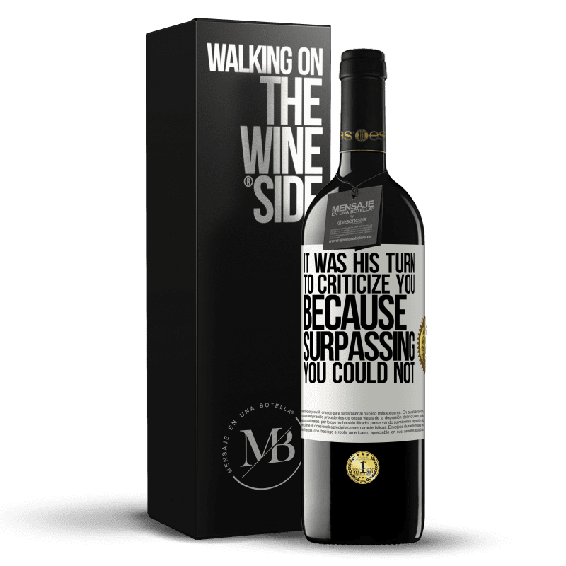 39,95 € Free Shipping | Red Wine RED Edition MBE Reserve It was his turn to criticize you, because surpassing you could not White Label. Customizable label Reserve 12 Months Harvest 2014 Tempranillo