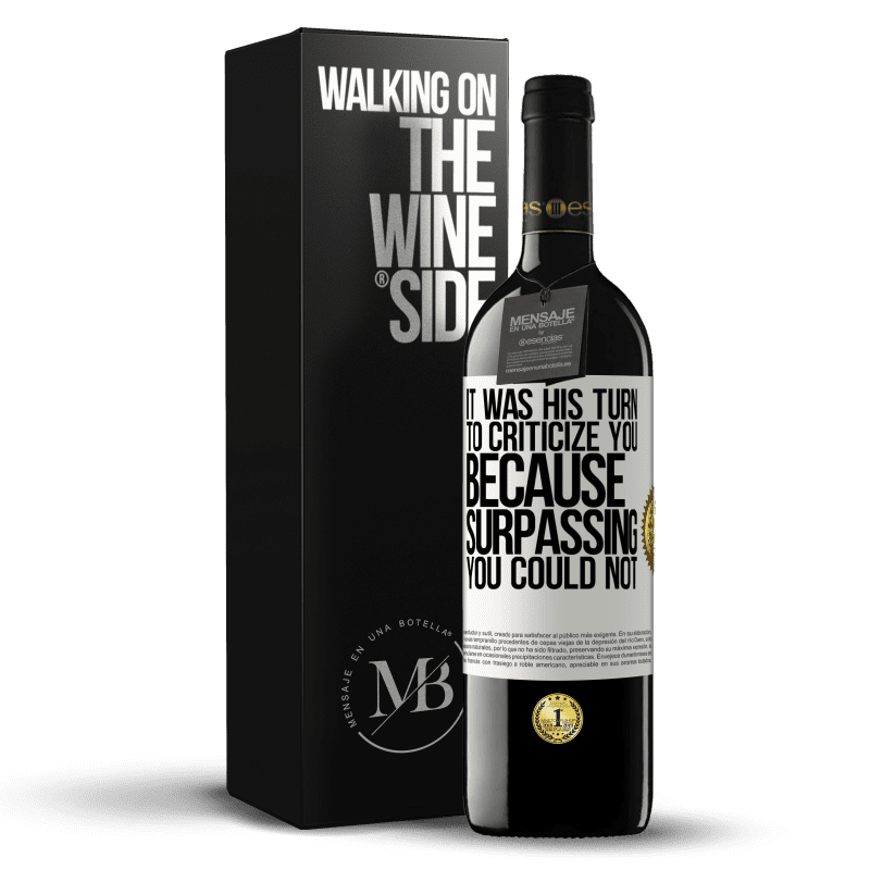 39,95 € Free Shipping | Red Wine RED Edition MBE Reserve It was his turn to criticize you, because surpassing you could not White Label. Customizable label Reserve 12 Months Harvest 2016 Tempranillo