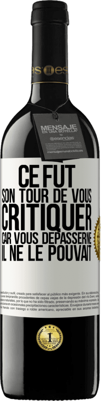 39,95 € | Vin rouge Édition RED MBE Réserve Ce fut son tour de vous critiquer car vous dépasserne il ne le pouvait Étiquette Blanche. Étiquette personnalisable Réserve 12 Mois Récolte 2014 Tempranillo