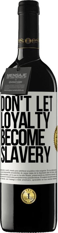 «Не позволяйте верности стать рабством» Издание RED MBE Бронировать