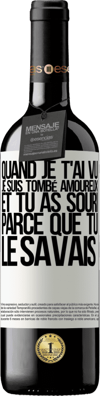 39,95 € | Vin rouge Édition RED MBE Réserve Quand je t'ai vu, je suis tombé amoureux, et tu as souri parce que tu le savais Étiquette Blanche. Étiquette personnalisable Réserve 12 Mois Récolte 2015 Tempranillo