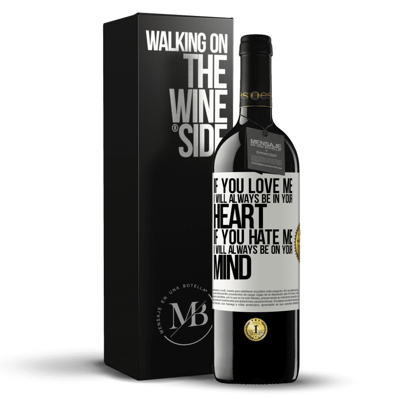 39,95 € Free Shipping | Red Wine RED Edition MBE Reserve If you love me, I will always be in your heart. If you hate me, I will always be on your mind White Label. Customizable label Reserve 12 Months Harvest 2015 Tempranillo