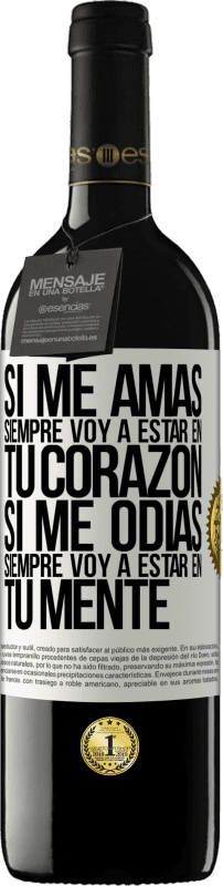 39,95 € | Vino Tinto Edición RED MBE Reserva Si me amas, siempre voy a estar en tu corazón. Si me odias, siempre voy a estar en tu mente Etiqueta Blanca. Etiqueta personalizable Reserva 12 Meses Cosecha 2016 Tempranillo